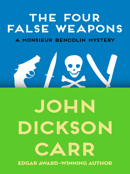 Title details for Four False Weapons by John Dickson Carr - Wait list